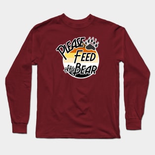 Feed the Bear Long Sleeve T-Shirt